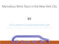 Marvelous Wine Tours in the New York City PowerPoint PPT Presentation