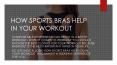 HOW SPORTS BRAS HELP IN YOUR WORKOUT PowerPoint PPT Presentation