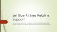 Jet blue airlines helpline support PowerPoint PPT Presentation