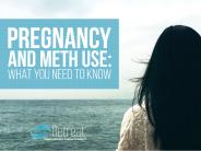 Pregnancy and Meth Use: What You Need to Know
