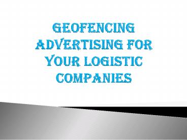 Geofencing Advertising for your Logistic Companies