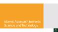 Islamic Approach towards Science and Technology PowerPoint PPT Presentation
