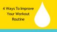 4 Ways To Improve Your Workout Routine PowerPoint PPT Presentation