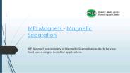 MPI Magnets | Magnetic Separation