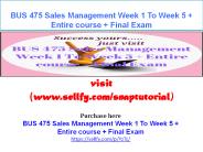 BUS 475 Sales Management Week 1 To Week 5
