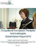 Occupational And Speech Therapists And Audiologists Global Market Report 2018 PowerPoint PPT Presentation