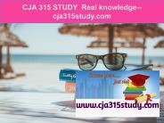 CJA 315 STUDY  Real knowledge--cja315study.com
