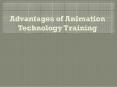 Advantages of Animation Technology Training PowerPoint PPT Presentation