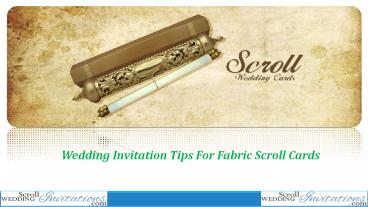 Wedding Invitation Tips For Fabric Scroll Cards