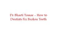 Dr Bharti Tomar ~ How dentists usually handle such condition