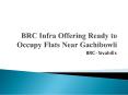 BRC Infra Offering Ready to Occupy Flats Near Gachibowli