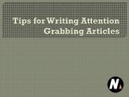 Tips for Writing Attention Grabbing Articles