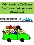 Dharamshala Dalhousie Taxi Tour Package From Chandigarh PowerPoint PPT Presentation