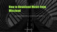 How to Download Music from Mixcloud