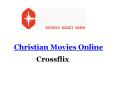 Christian Netflix Movies on Crossflix PowerPoint PPT Presentation
