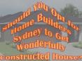 Should You Opt for Home Builders Sydney to Get Wonderfully Constructed House? PowerPoint PPT Presentation