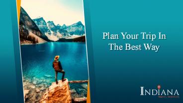 Plan Your Trip In The Best Way