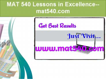 MAT 540 Lessons in Excellence--mat540.com