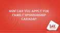 What is the procedure for Family Sponsorship Canada Program? PowerPoint PPT Presentation