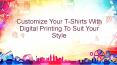 Custom Your T-Shirts With Digital Printing Technique to Suit Your Style PowerPoint PPT Presentation