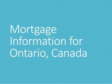 Mortgage Information for Ontario, Canada