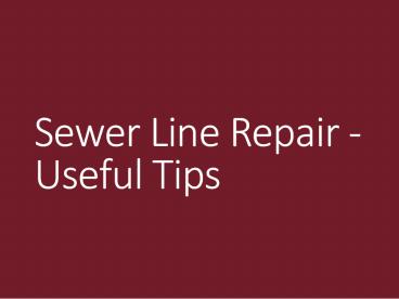 Sewer Line Repair - Useful Tips