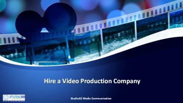Hire a Video Production Company