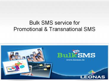 Bulk SMS service for Promotional & Transnational SMS
