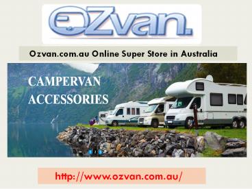 Shop for Caravan Parts, Caravan Accessories, Caravan Awnings | Ozvan.com.au