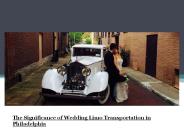 The Significance of Wedding Limo Transportation in Philadelphia