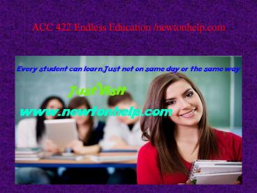ACC 422 Endless Education /newtonhelp.com
