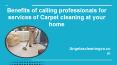 Benefits of calling professionals for services of Carpet cleaning at your home PowerPoint PPT Presentation