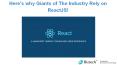 Here’s why Giants of The Industry Rely on ReactJS! PowerPoint PPT Presentation