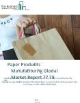 Paper Products Manufacturing Global Market Report 2018 PowerPoint PPT Presentation
