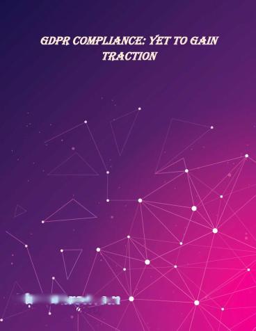 GDPR Compliance: Yet To Gain Traction