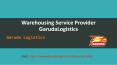 Warehousing Service Provider GarudaLogistics PowerPoint PPT Presentation