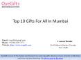 Top 10 Gifts For All In Mumbai PowerPoint PPT Presentation