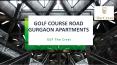 Golf Course Road Gurgaon Apartments PowerPoint PPT Presentation