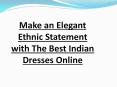 Make an Elegant Ethnic Statement with The Best Indian Dresses Online