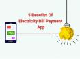 5 Benefits Of Electricity Bill Payment App PowerPoint PPT Presentation