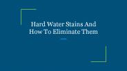 Hard Water Stains And How To Eliminate Them