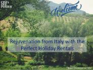 Rejuvenation from Italy with the Perfect Holiday Rentals PowerPoint PPT Presentation