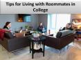 Tips for Living with Roommates in College PowerPoint PPT Presentation