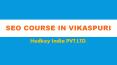 SEO Course in Vikaspuri | Hedkey India PVT. LTD. PowerPoint PPT Presentation