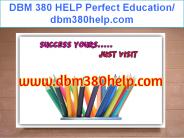 DBM 380 HELP Perfect Education/ dbm380help.com