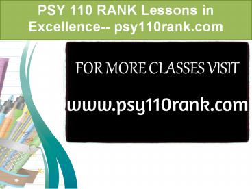 PSY 110 RANK Lessons in Excellence-- psy110rank.com
