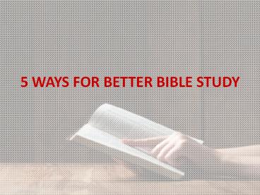 5 ways for better bible study