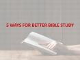 5 ways for better bible study PowerPoint PPT Presentation