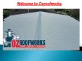 Welcome to www.ozroofworks.com.au PowerPoint PPT Presentation