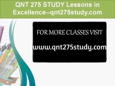 QNT 275 STUDY Lessons in Excellence--qnt275study.com